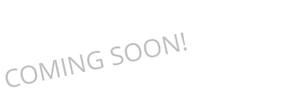 COMING SOON!